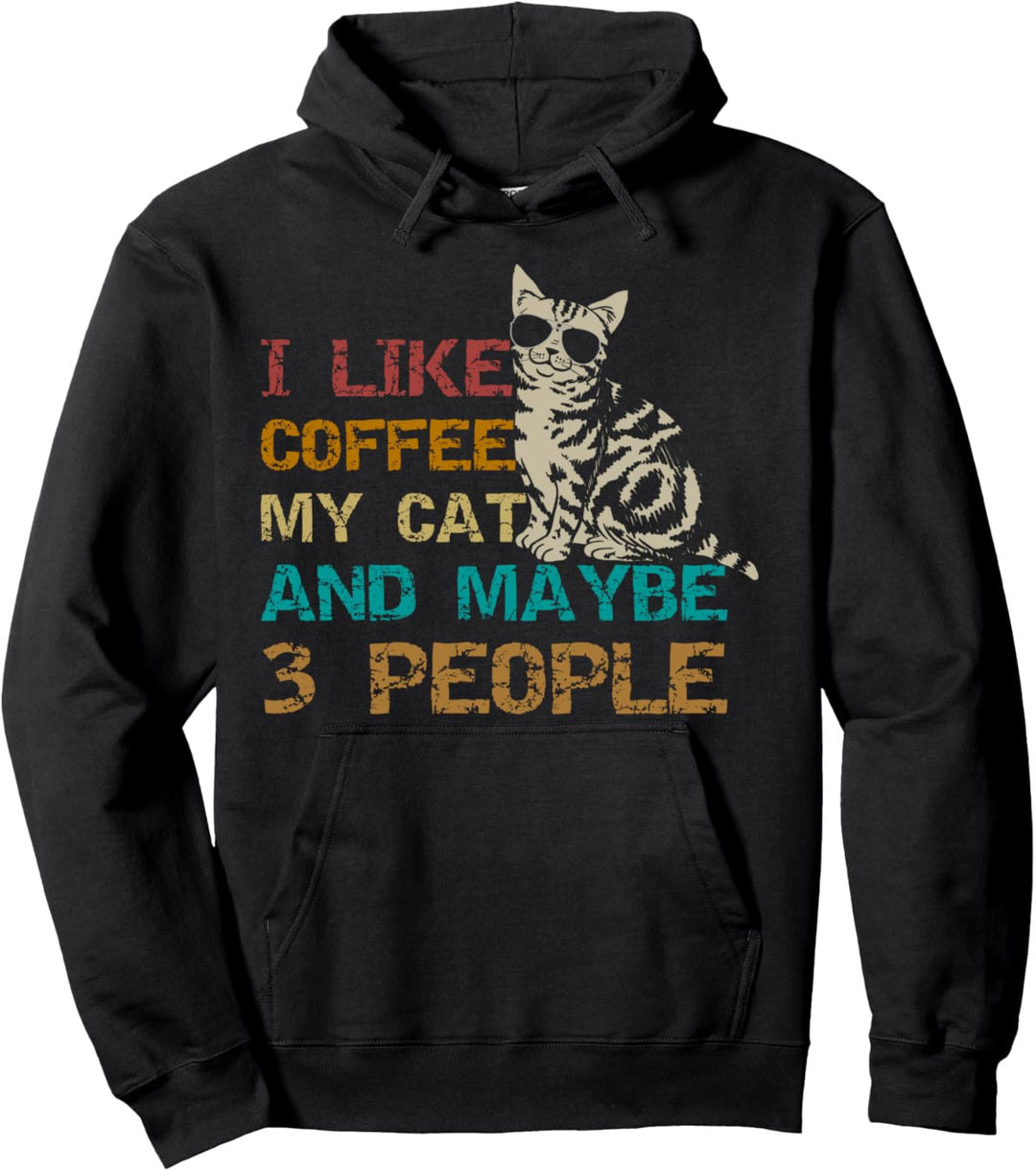 I Like Coffee My Cat Maybe 3 People Funny Cat Kitten Lover Pullover Hoodie