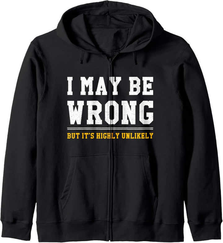 I May Be Wrong, But It's Highly Unlikely-Funny Kapuzenjacke