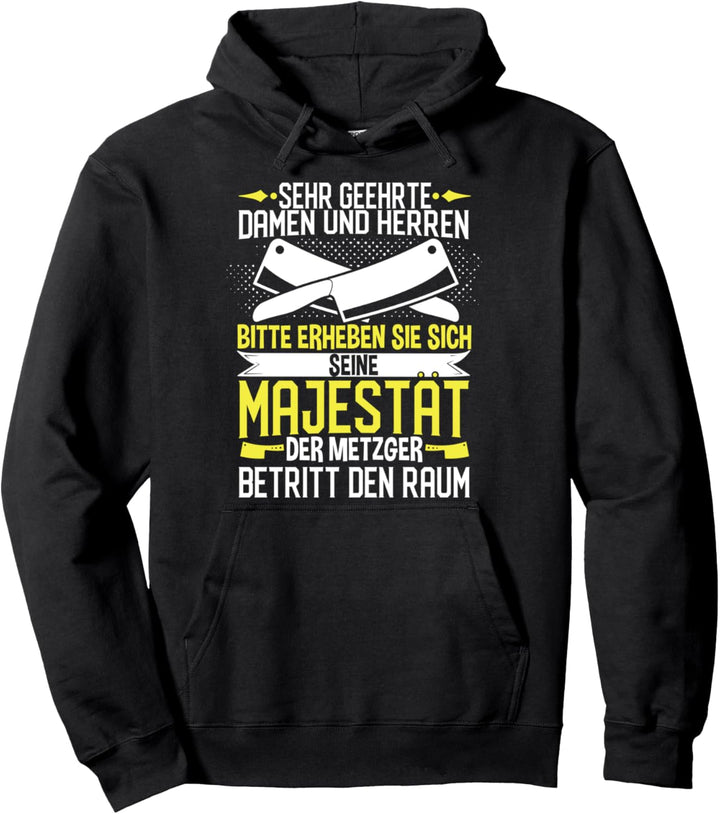 Seine Majestät Der Metzger Betritt Den Raum Fleischer Pullover Hoodie