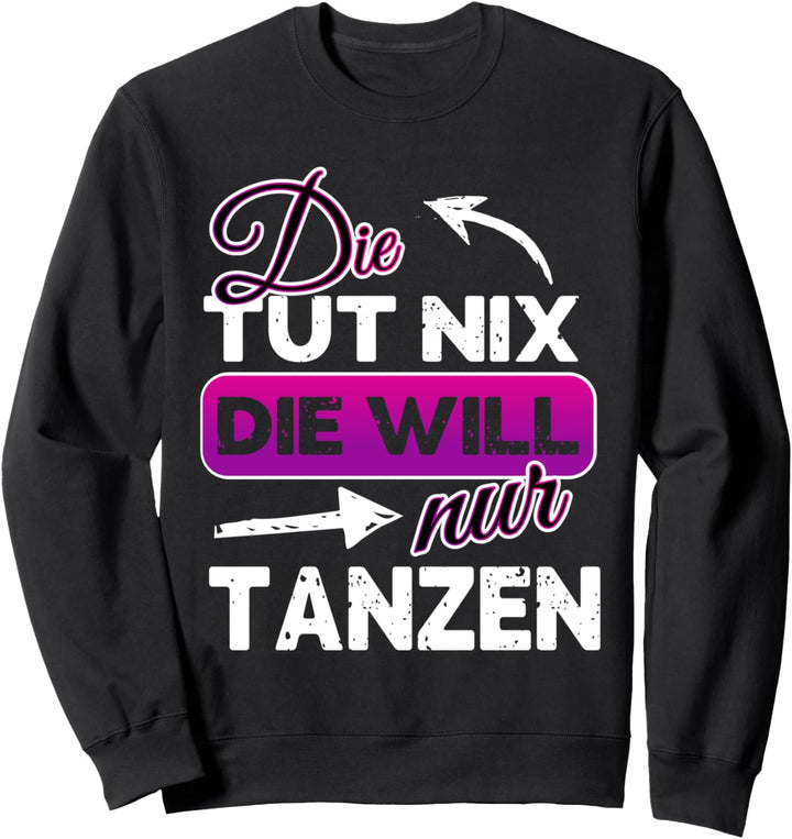 Geschenk für Tänzerin Tanzshirt Sweatshirt