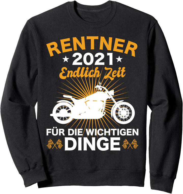 Rentner 2021 Motorrad Fahrer Biker Rente Ruhestand Spruch Sweatshirt