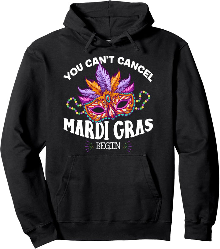 You Can't Cancel Mardi Gras 2021 Funny Gift Pullover Hoodie