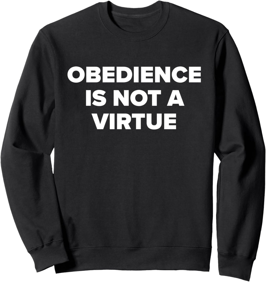 Obece Is Not A Virtue Libertarian Anarchist Design Sweatshirt