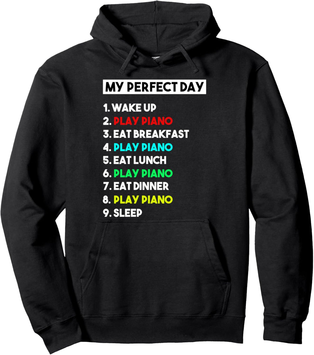 My Perfect Day Play Piano für Männer Frauen Pullover Hoodie