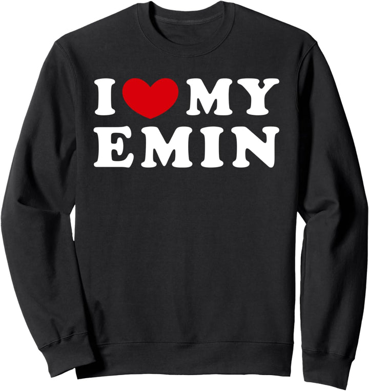 I Love My Emin, Ich liebe meinen Emin Sweatshirt