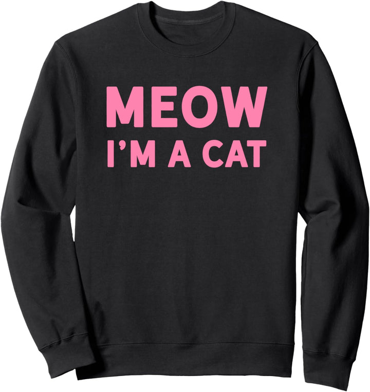 Cute Funny Kitty Meow I'm A Cat Lover Pink Sweatshirt
