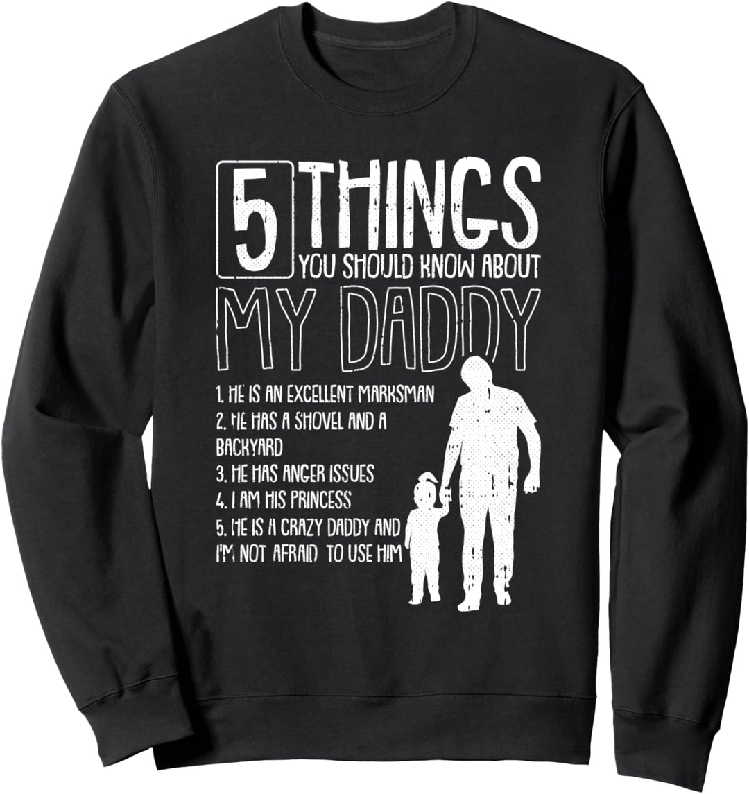 5 Things You Should Know About My Dad Fathers Day Papa Daddy Sweatshirt