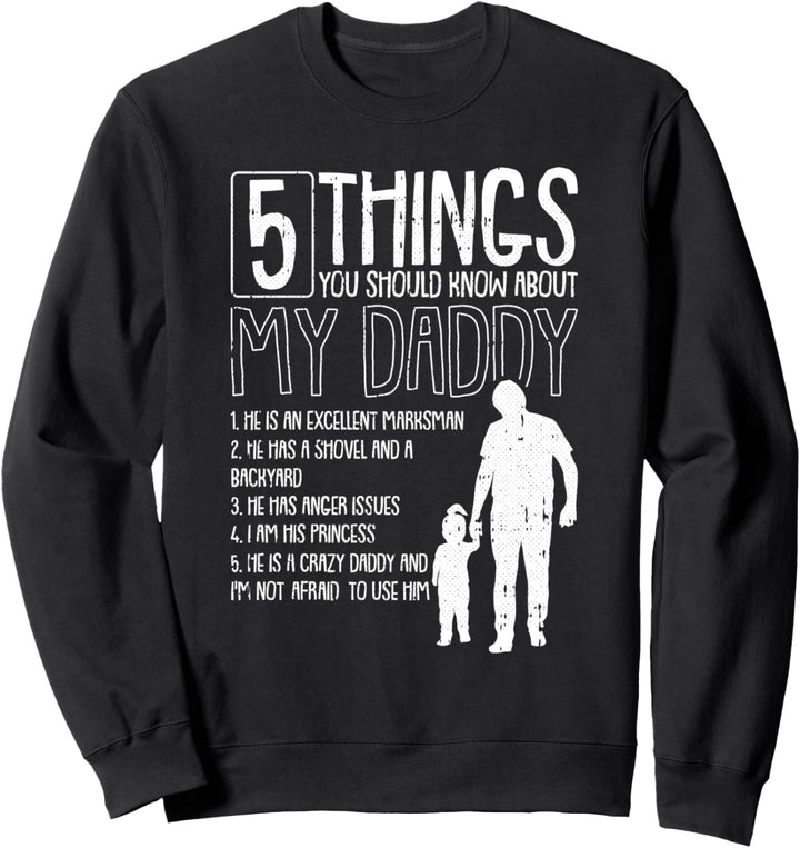 5 Things You Should Know About My Dad Fathers Day Papa Daddy Sweatshirt