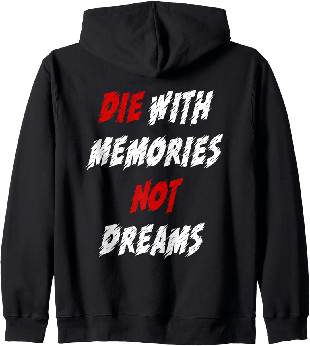 Backprint Die with memories not dreams Kapuzenjacke