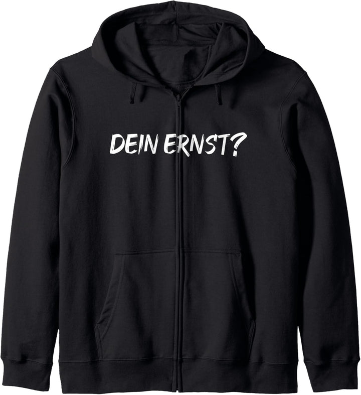 Dein Ernst? Ernsthaft Not Your Ernst Seriously Dein Ernst Kapuzenjacke