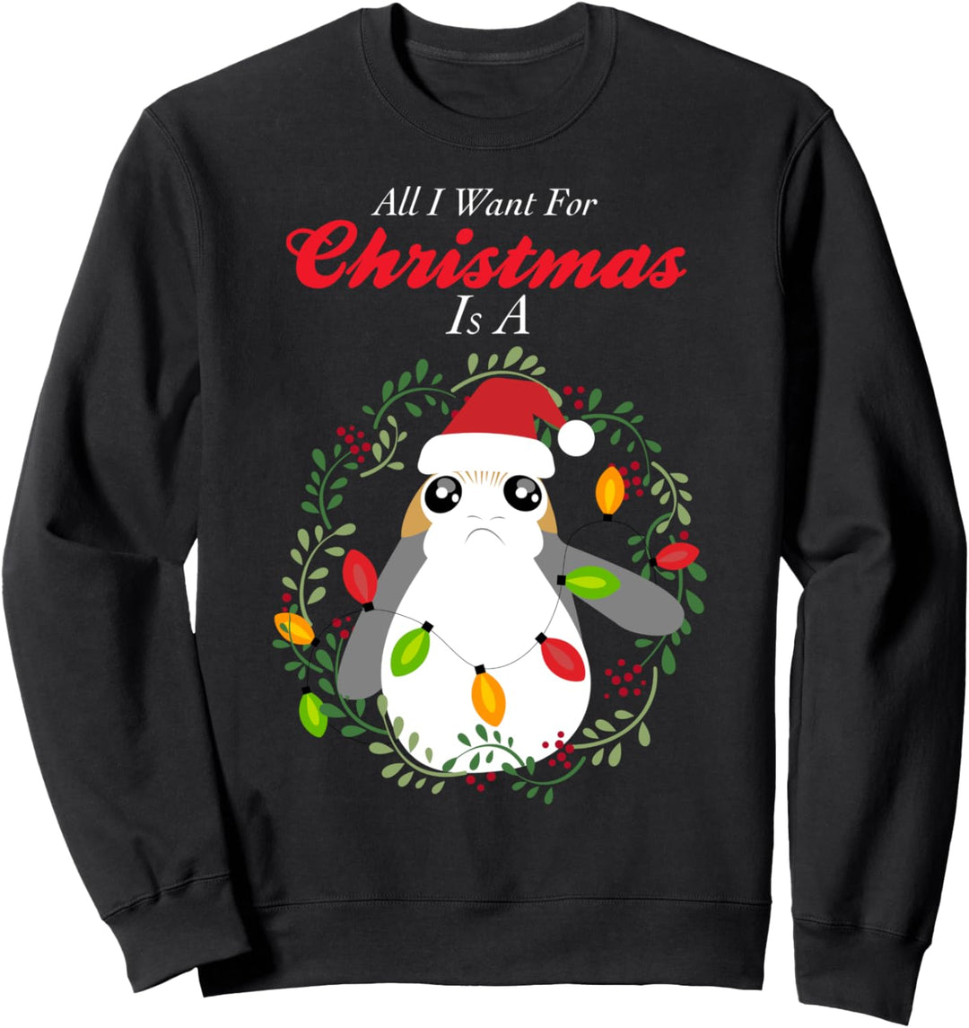 Star Wars The Last Jedi Porg All I Want For Christmas Text Sweatshirt