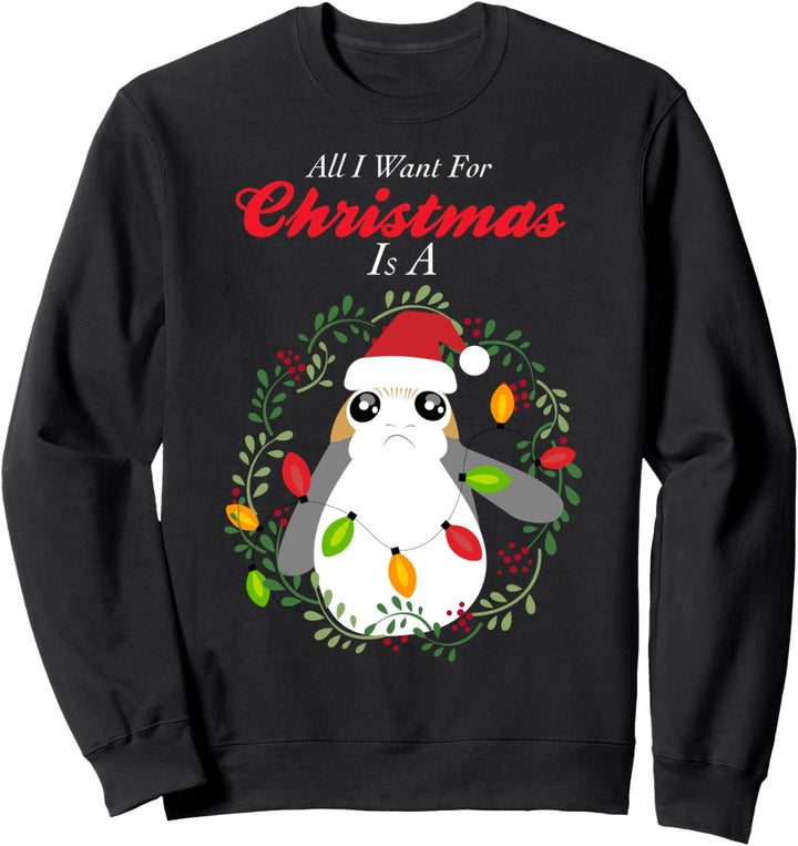 Star Wars The Last Jedi Porg All I Want For Christmas Text Sweatshirt