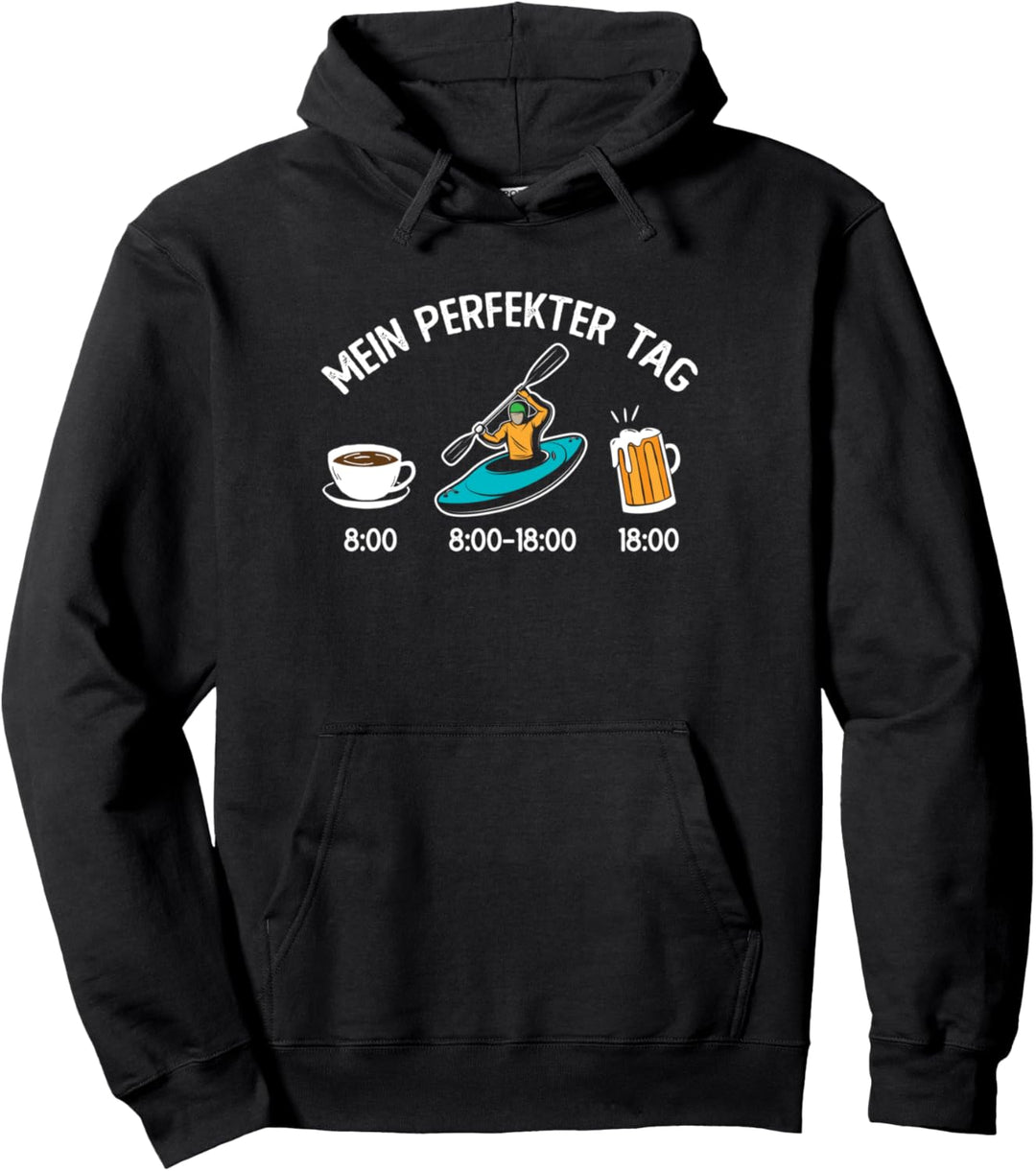 Lustiger Spruch Kajak Kanu Kanufahrer Mein perfekter Tag Pullover Hoodie