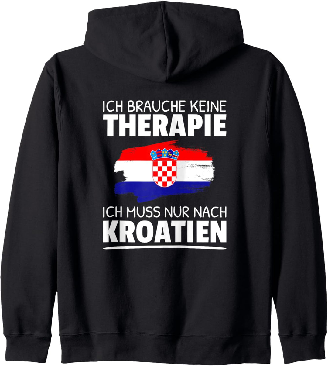 Ich Brauche Keine Therapie Ich Muss Nur Nach Kroatien Kapuzenjacke