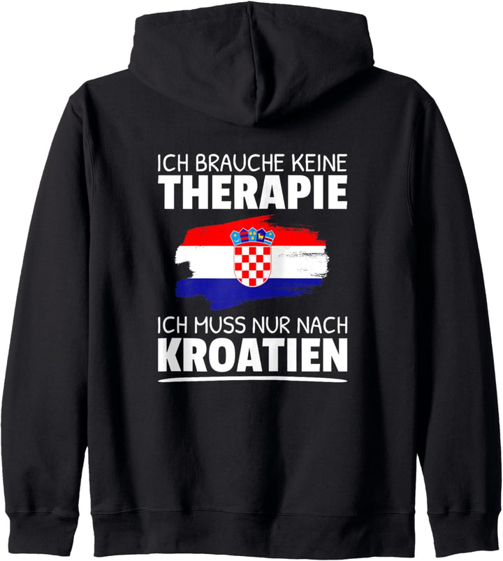 Ich Brauche Keine Therapie Ich Muss Nur Nach Kroatien Kapuzenjacke