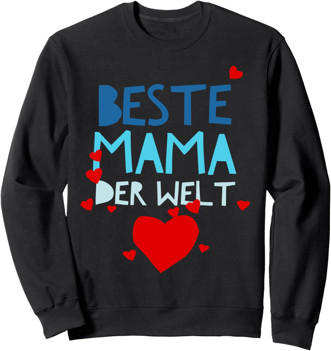 Beste Mama der Welt Mutter Muttertag Geburtstag Geschenk Sweatshirt