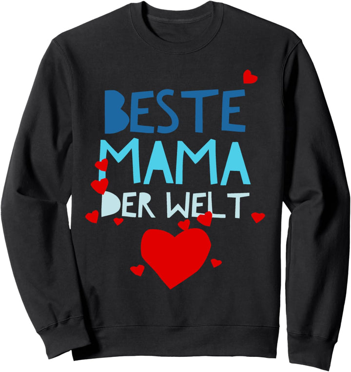 Beste Mama der Welt Mutter Muttertag Geburtstag Geschenk Sweatshirt