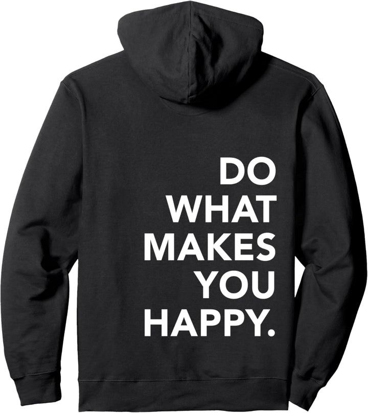 Do What Makes You Happy Motivational Zitate Pullover Hoodie