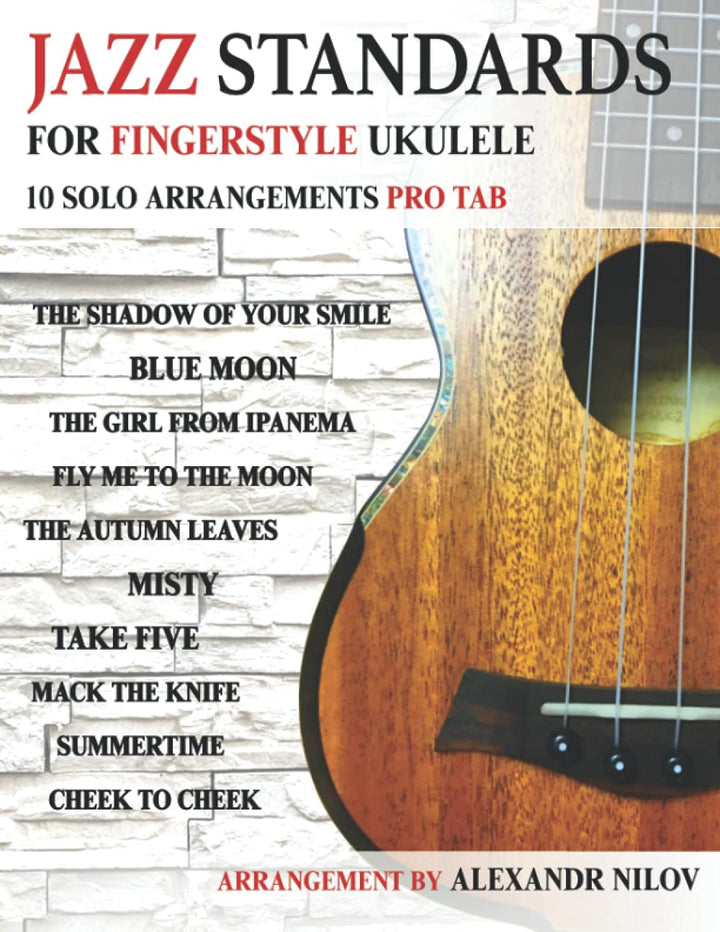 Jazz Standards For Fingerstyle Ukulele: 10 Arrangements For Ukulele Solo, Taschenbuch