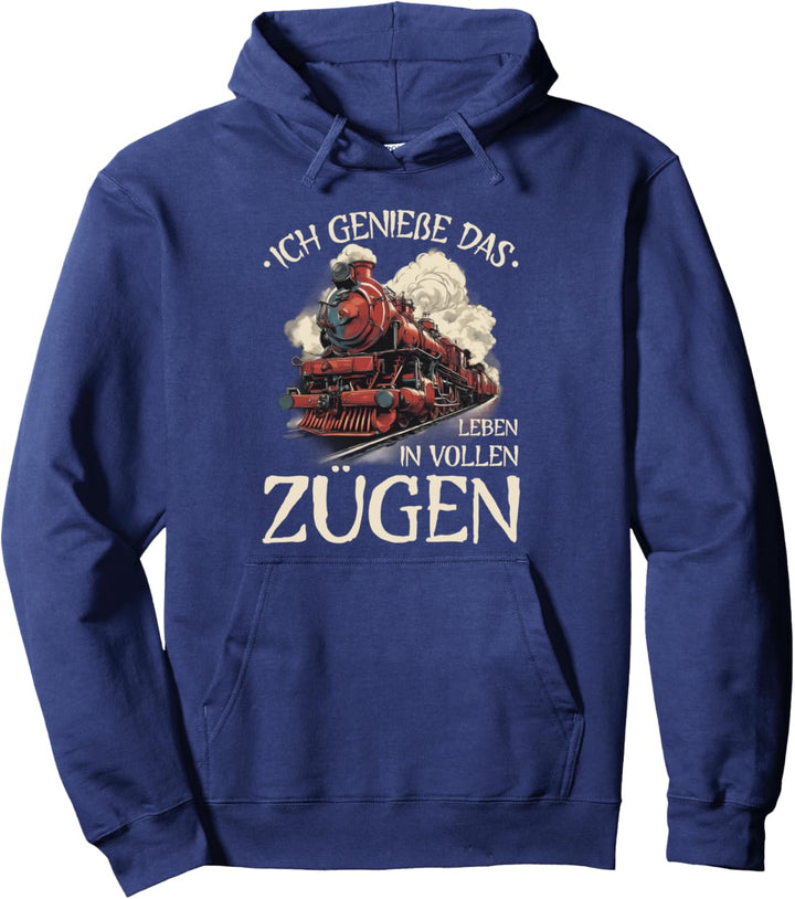 Ich Geniesse Das Leben In Vollen Zügen - Pendler Eisenbahn Pullover Hoodie