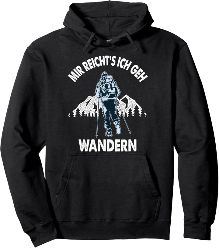 Mir reichts Ich geh Wandern Lustiges Wander Bergsteiger Pullover Hoodie