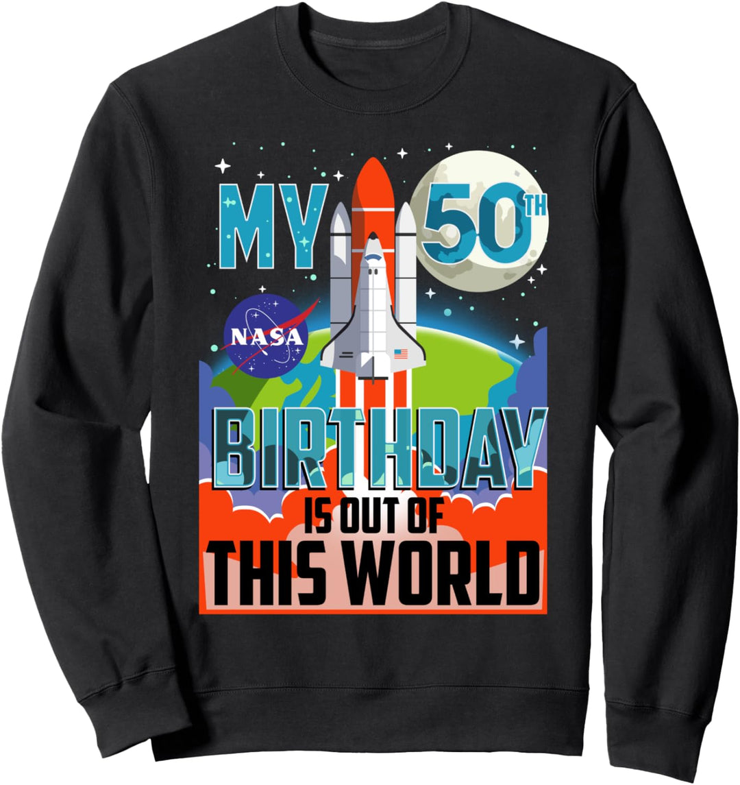 NASA My 50th Birthday Is Out Of The World Poster Sweatshirt