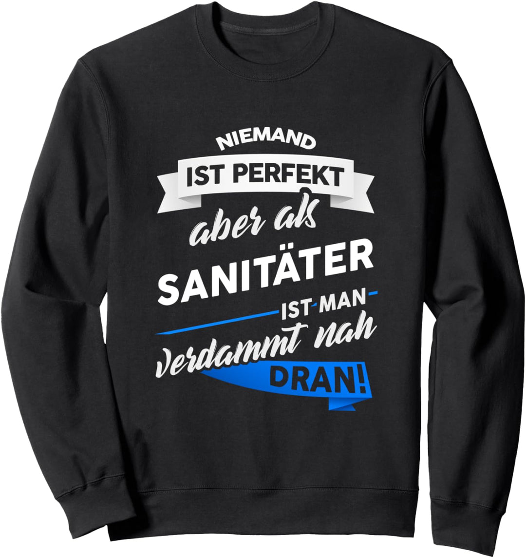 Sanitäter - Beruf Geschenk Rettungssanitäter Spruch Sweatshirt