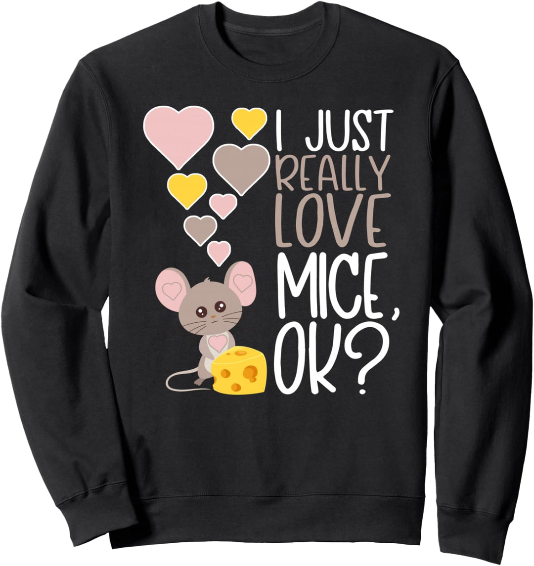 Cute Mouse Lover I Really Love Mice Sweatshirt