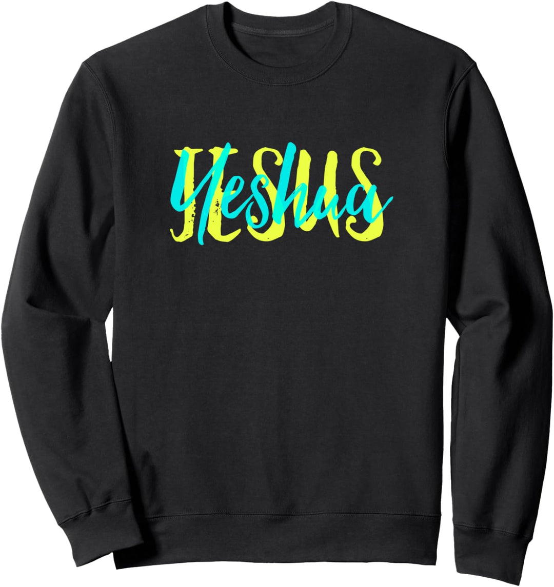 Hebrew Name of Jesus & Joshua Christian Worship Gift Yeshua Sweatshirt