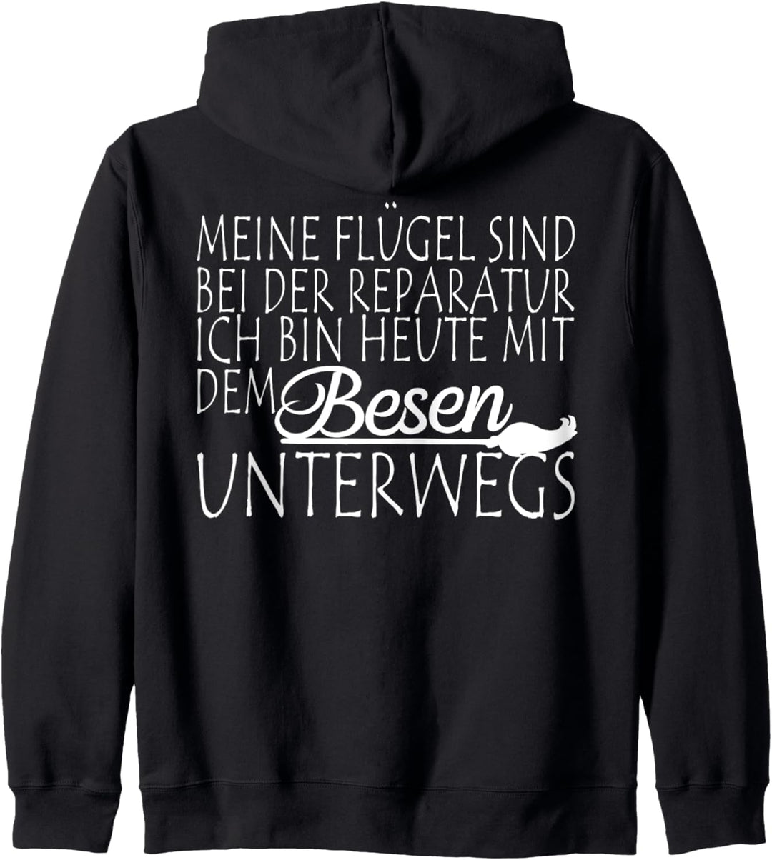 Meine Flügel sind bei der Reparatur Unterwegs mit dem Besen Kapuzenjacke