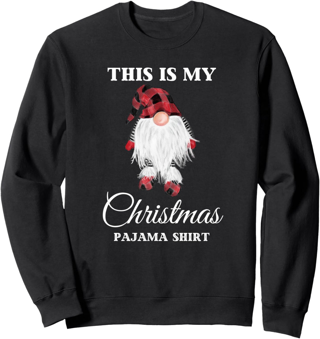 This is my Christmas Pajama Shirt Funny Christmas Sweatshirt