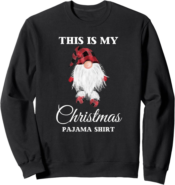 This is my Christmas Pajama Shirt Funny Christmas Sweatshirt