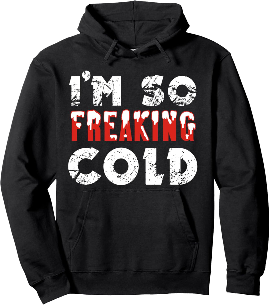 I'm So Freaking Cold Ladies Mom Wife Daughter Distressed Pullover Hoodie