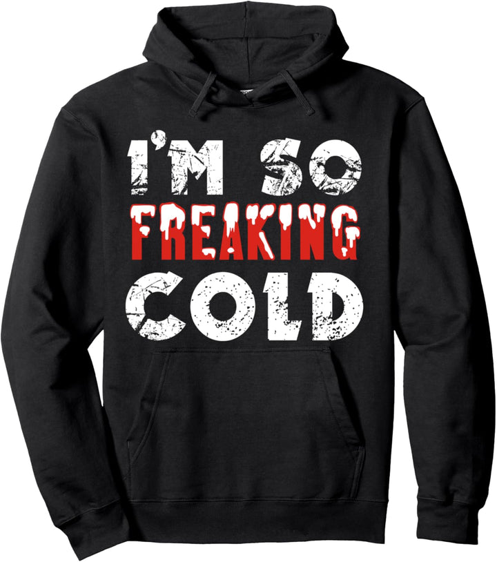 I'm So Freaking Cold Ladies Mom Wife Daughter Distressed Pullover Hoodie