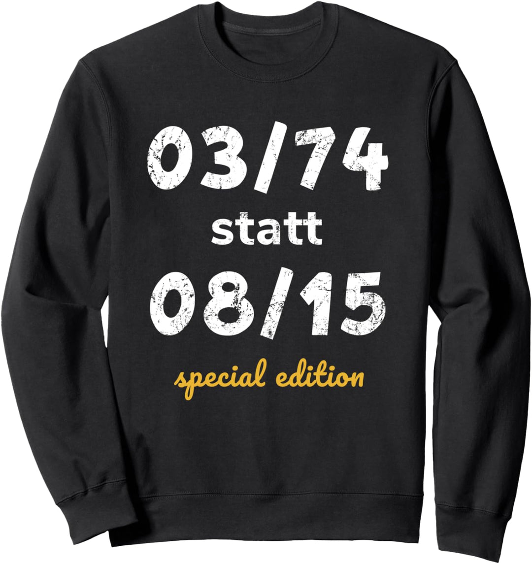 Geburtstag März 1974 Jahrgang 1974 48. Geburtstag Geschenk Sweatshirt
