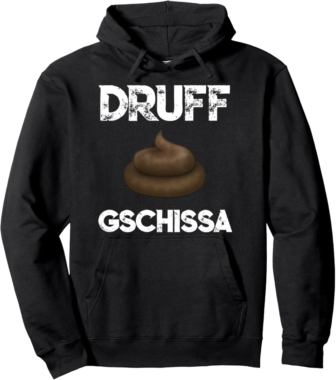 Schwäbisch Lustiger Spruch Druff Gschissa Scheisshaufen Pullover Hoodie