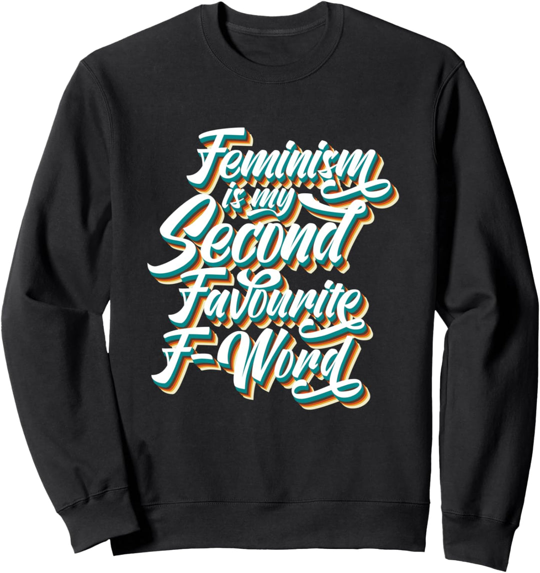 Feminismus Spruch | Geschenk Emanzipation | Feministin Witz Sweatshirt