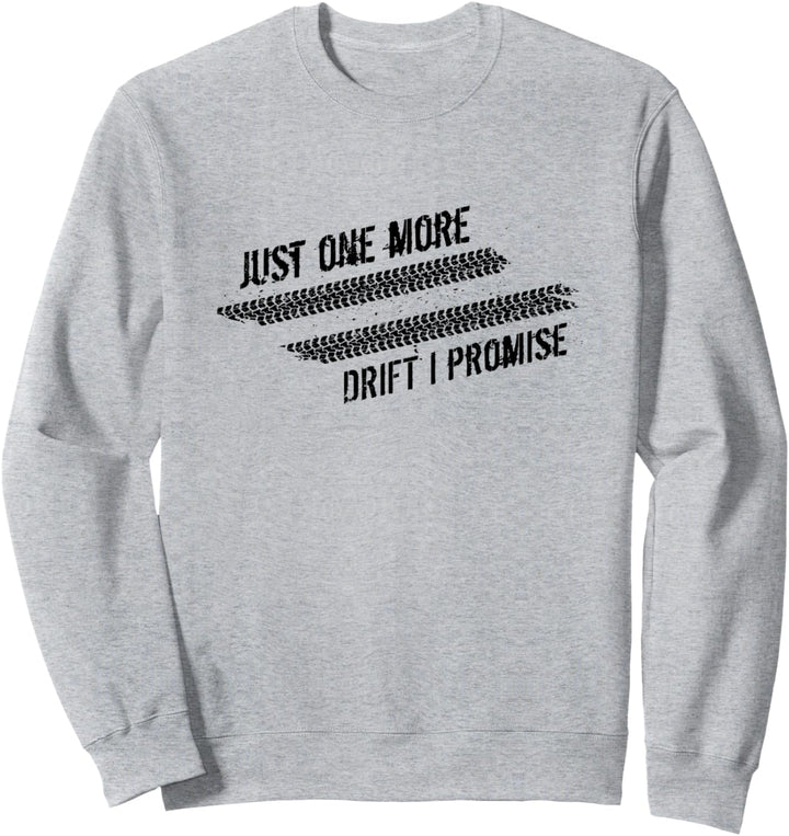 Nur noch ein Drift ich verspreche JDM Car Racing Sweatshirt