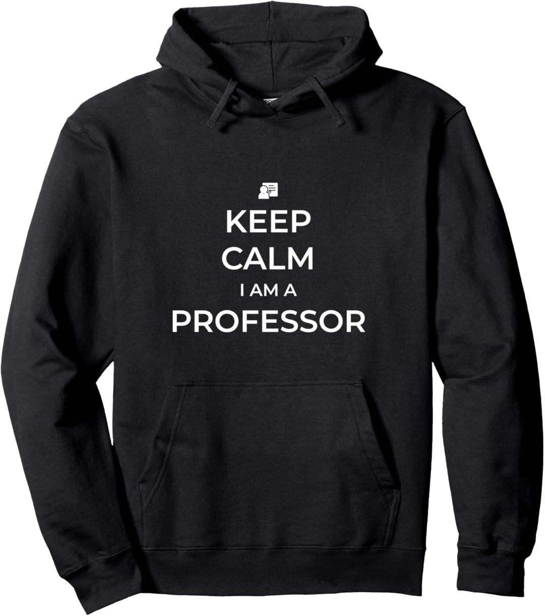 Keep calm I am a professor Pullover Hoodie
