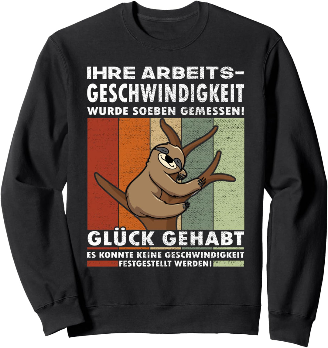 Lustiger Fauler Mitarbeiter Bürohumor & Faultier Spruch Sweatshirt
