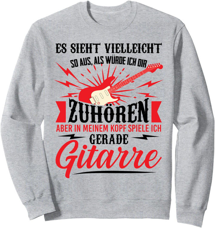 Lustiges Gitarrist Spruch für Gitarrenspieler Sweatshirt