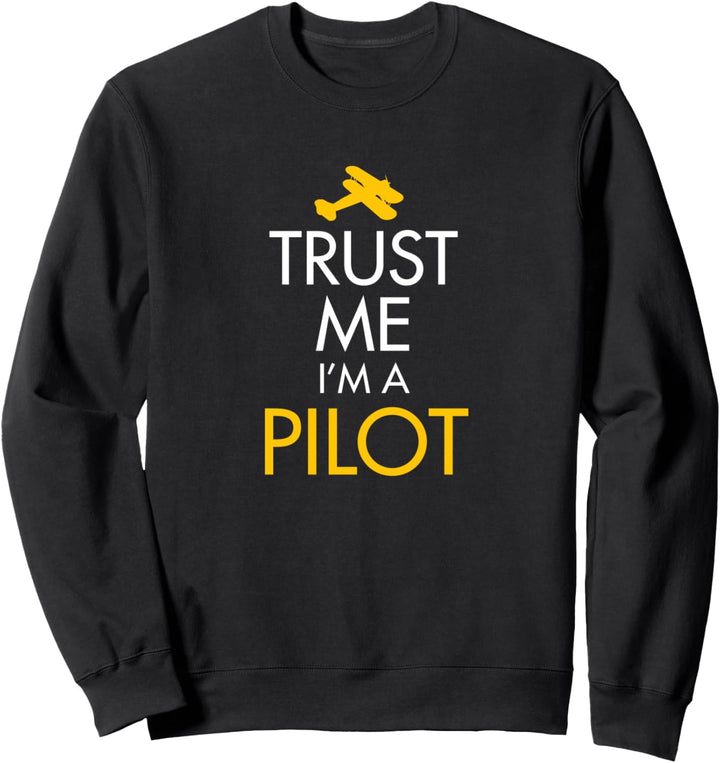 Vertrauen Sie mir, ich bin eine Flugzeugpiloten-Neuheit Sweatshirt