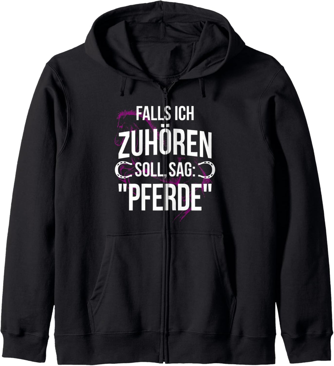 Falls ich zuhören soll, sag: Pferde Reiten Spruch Reiterin Kapuzenjacke