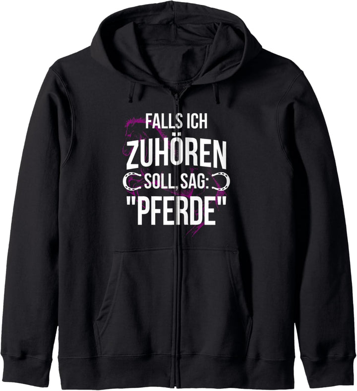 Falls ich zuhören soll, sag: Pferde Reiten Spruch Reiterin Kapuzenjacke