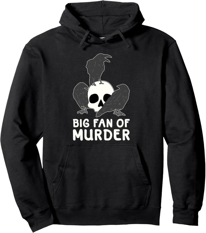 Grosser Fan des Mordes - Mord Crow Pullover Hoodie