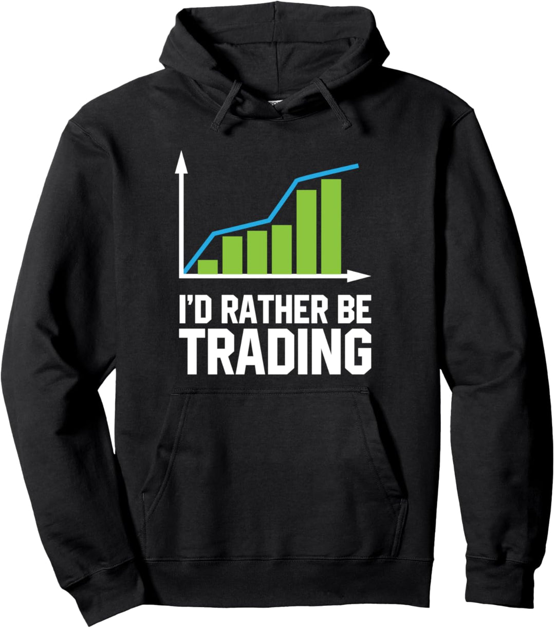 Stock Market Trading Ich würde lieber Handeln Trading Pullover Hoodie