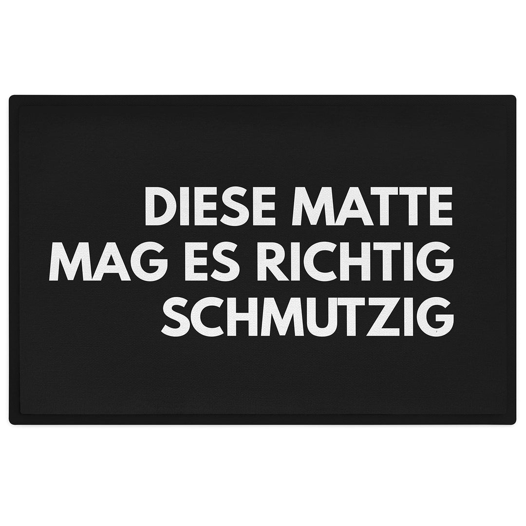 Trendation - Humor Fussmatte Spruch Diese Matte Mag Es Richtig Schmutzig Lustige Sprüche