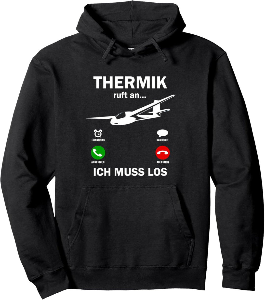Thermik ruft an ich muss los Segelflugzeug Segelfliegen Pullover Hoodie