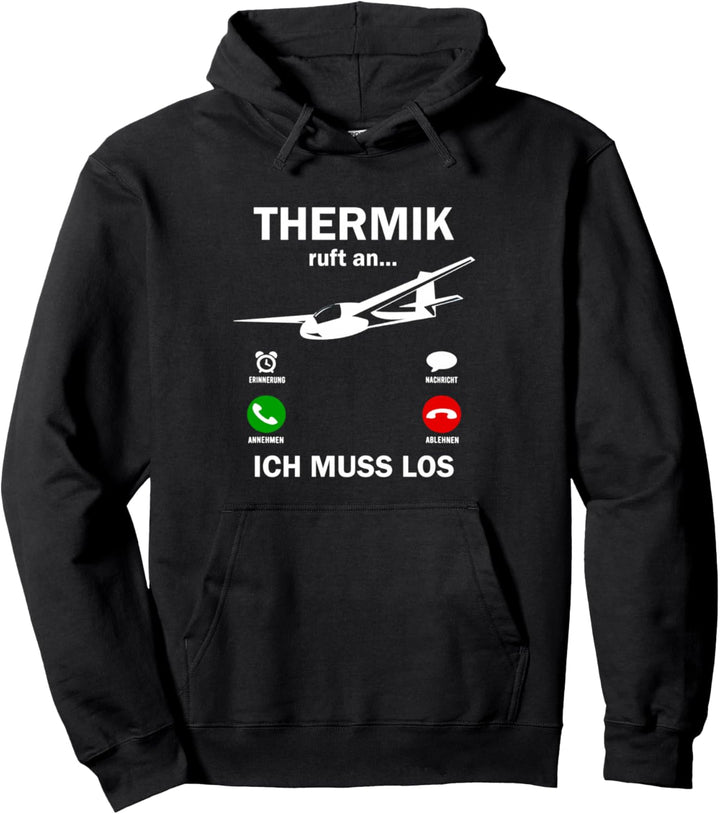 Thermik ruft an ich muss los Segelflugzeug Segelfliegen Pullover Hoodie
