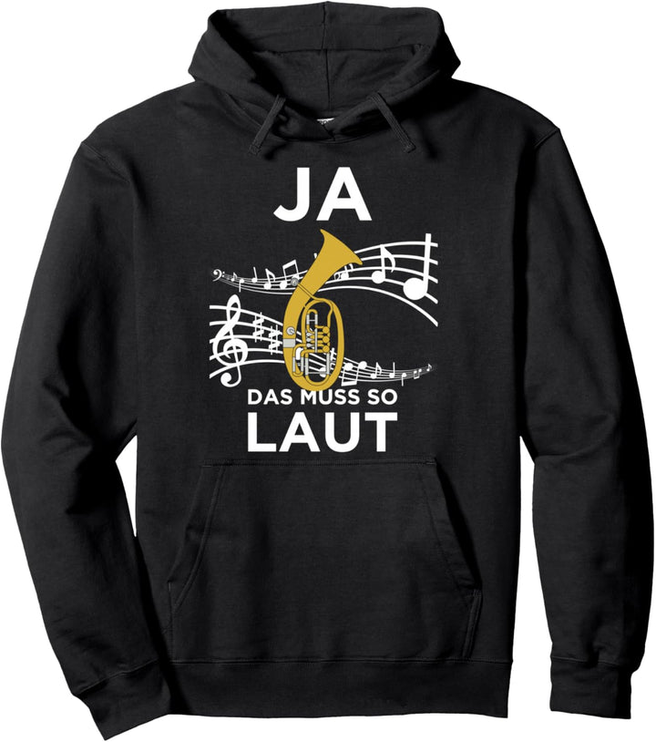 Ja Das Muss So Laut Lustiges Tenorhorn Design Pullover Hoodie